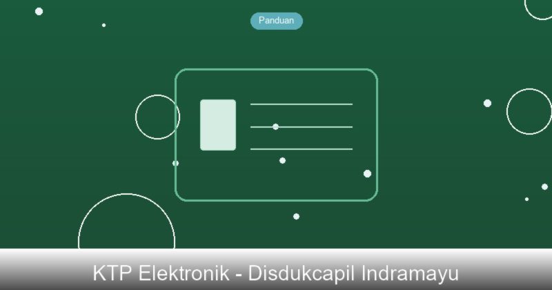 Prosedur dan Persyaratan KTP Elektronik untuk Warga Indramayu